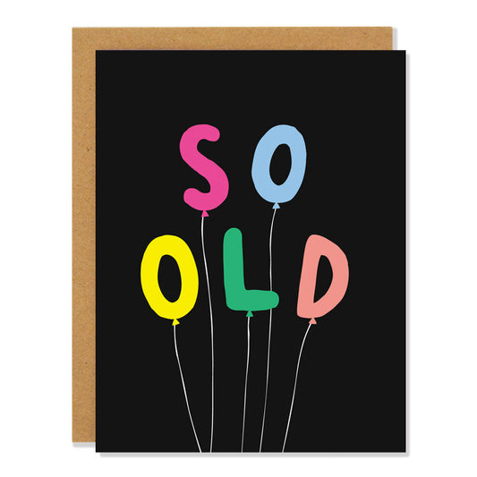 "So Old" Birthday Card