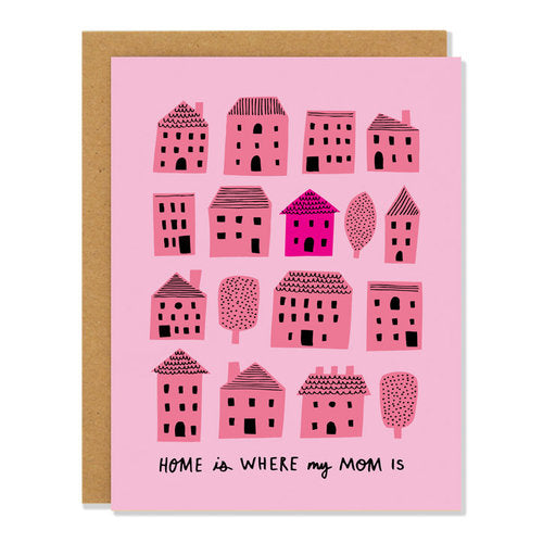 Made in Canada Mother's Day Card with quirky pink houses on a salmon background. Caption reads: Home is where my mom is