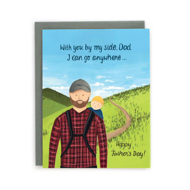 Hand drawn Father's Day card with a baby in his dad's backpack. Made in Canada. Caption reads: With You by my side, Dad, I can go anywhere...Happy Father's Day!