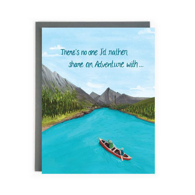 Canadian made love and friendship greeting card with a painting of two people canoeing down a river running through the mountains. Caption reads: There's no one I'd rather share an adventure with...