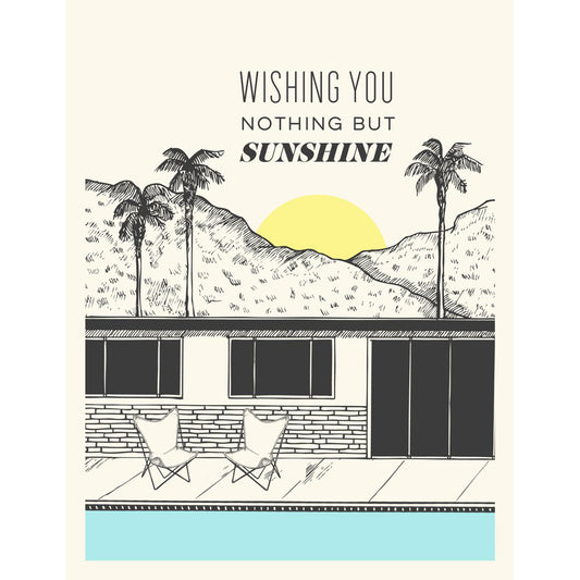 Made in Canada encouragement card, with silkscreen drawing of a mid-century modern house in the desert, and the Sun rising over the mountains. Caption reads: Wishing You nothing but sunshine