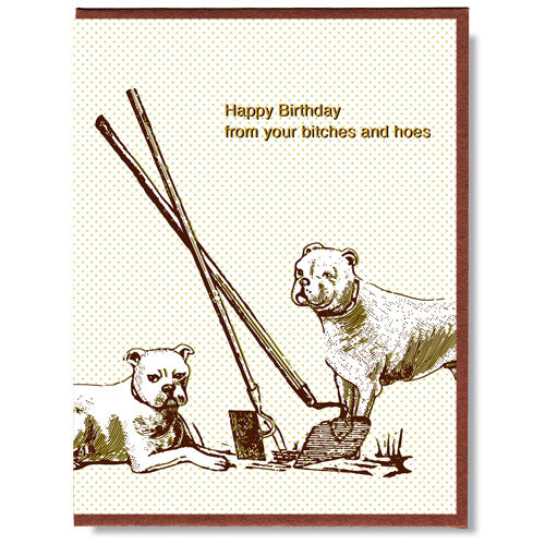 Canadian made birthday card with drawing of two female English Bulldogs and two garden hoes. Caption reads: Happy Birthday from your bitches and hoes
